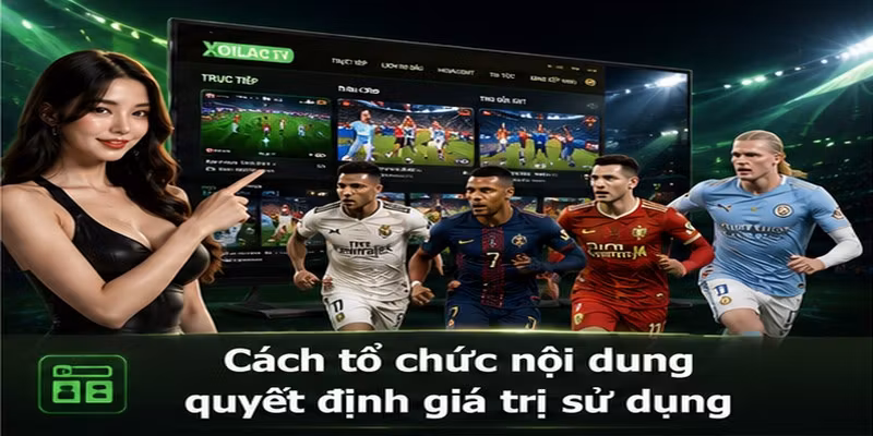 Cách tổ chức nội dung quyết định giá trị sử dụng