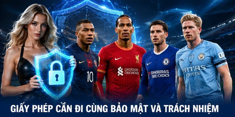 Giấy phép cần đi cùng bảo mật và trách nhiệm