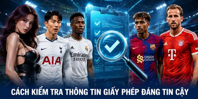 Cách kiểm tra thông tin giấy phép đáng tin cậy