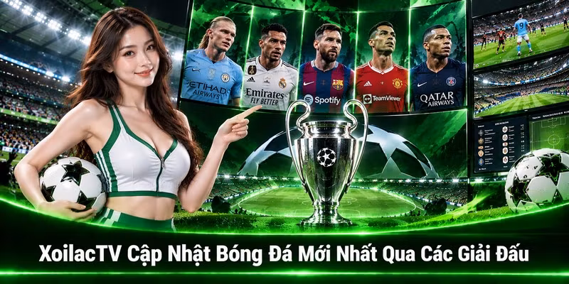 XoilacTV Cập Nhật Bóng Đá Mới Nhất Qua Các Giải Đấu
